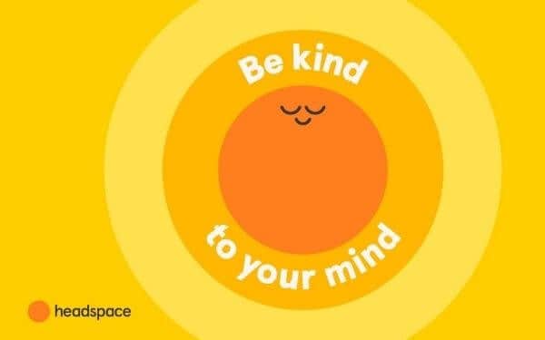 Headspace - Be Kind To Your Mind